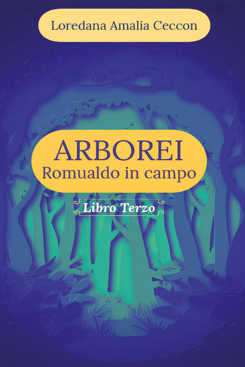 Arborei. Romualdo in campo. Vol. 3