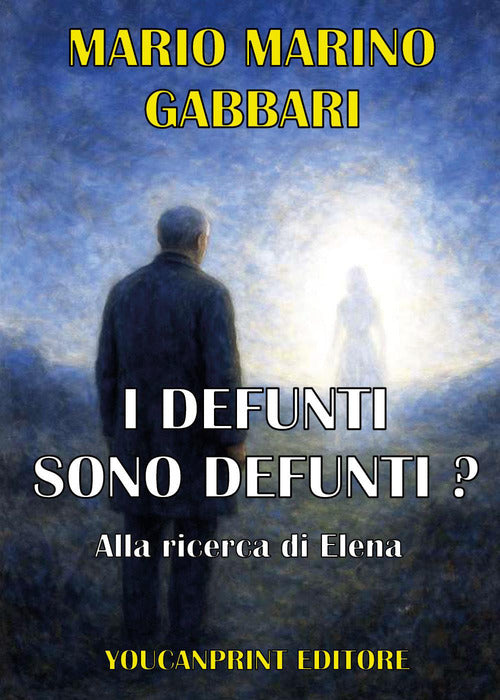 I defunti sono defunti? Alla ricerca di Elena