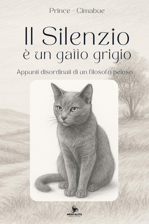 Il silenzio è un gatto grigio. Appunti disordinati di un filosofo peloso