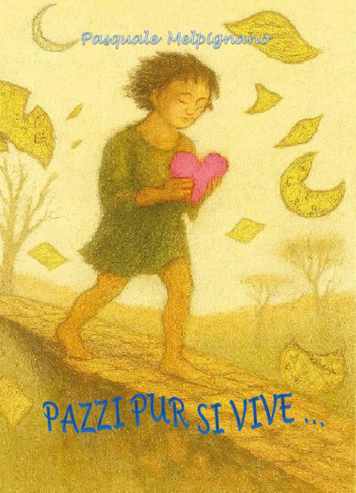 Pazzi pur si vive ...