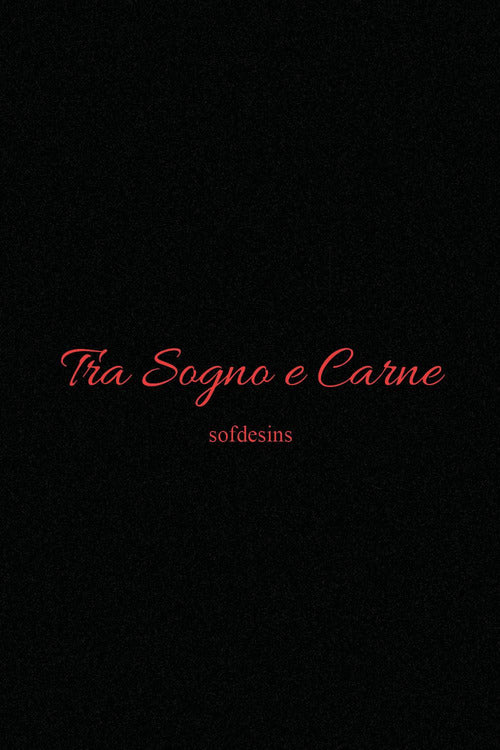 Tra sogno e carne