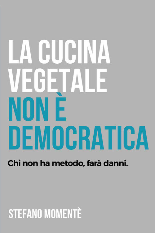 La cucina vegetale non è democratica
