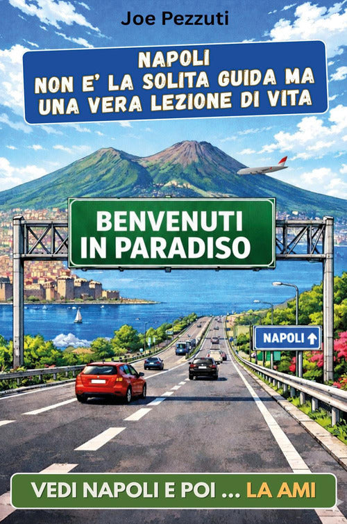 Napoli non è la solita guida ma una vera lezione di vita. Vedi Napoli e poi... la ami