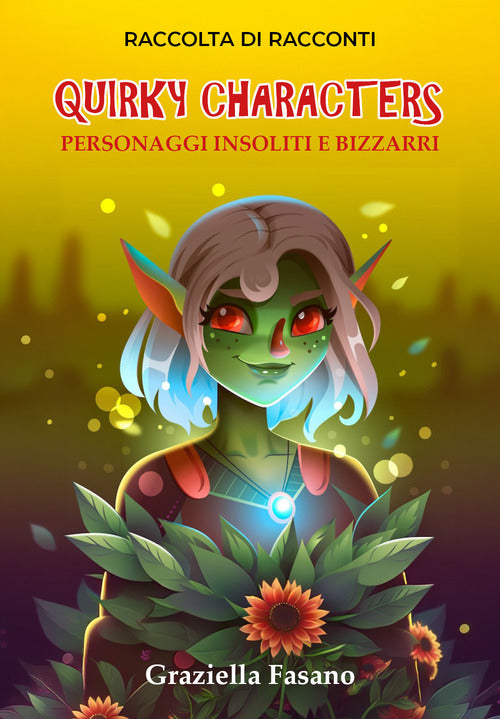 Quirky characters. Personaggi insoliti e bizzarri