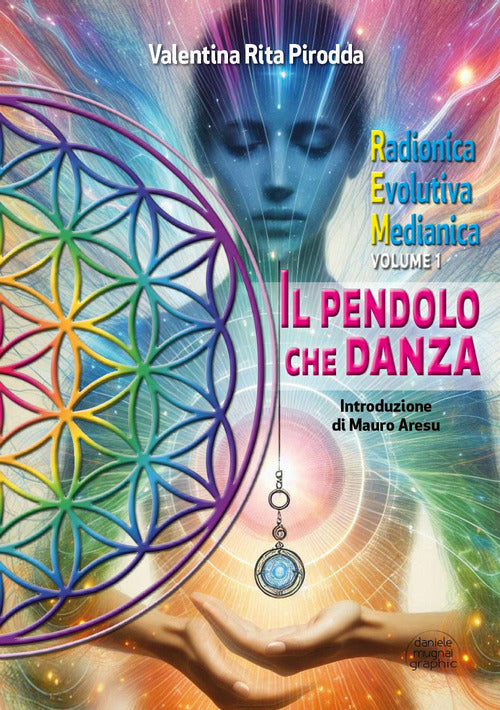 Il pendolo che danza. Radionica evolutiva medianica. Vol. 1