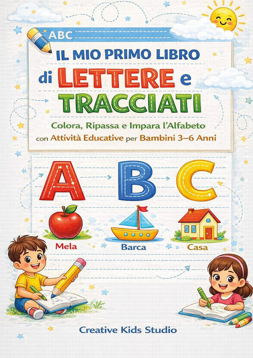 Il mio primo libro di lettere e tracciati. Colora, ripassa e impara l'alfabeto con attività educative