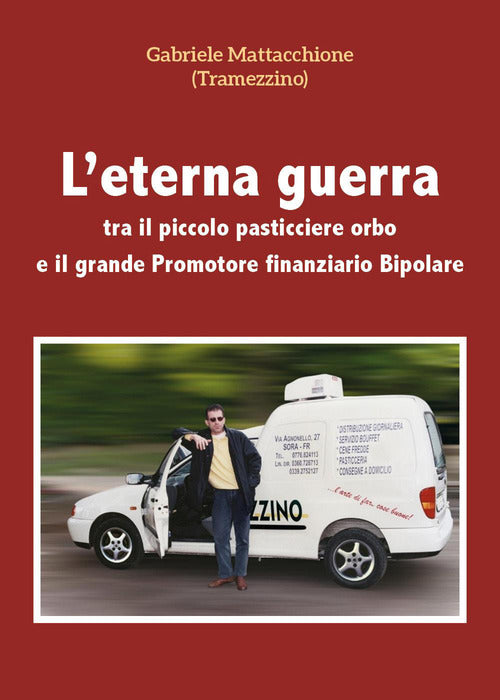 L'eterna guerra tra il piccolo pasticciere orbo e il grande promotore finanziario bipolare