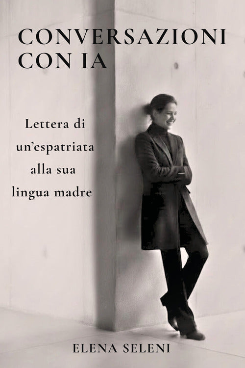 Conversazioni con IA. Lettera di un'espatriata alla sua lingua madre