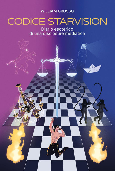 Codice Starvision. Diario esoterico di una disclosure mediatica