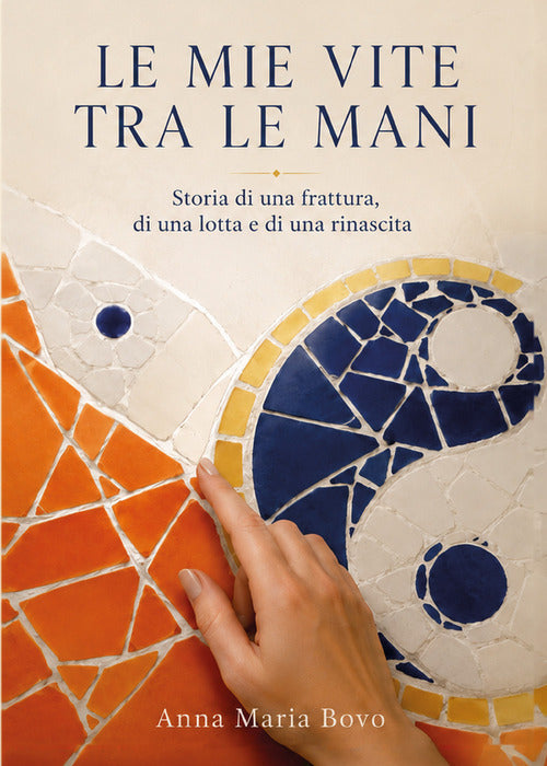 Le mie vite tra le mani