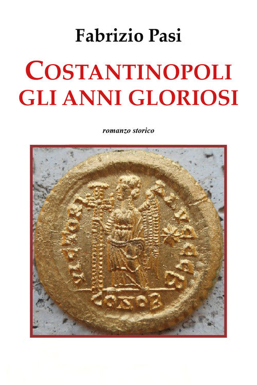 Costantinopoli. Gli anni gloriosi
