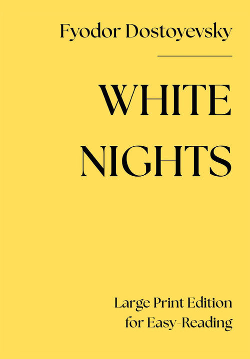 White nights. Large print edition for easy-reading