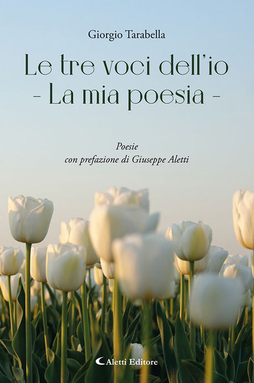 Le tre voci dellio. La mia poesia