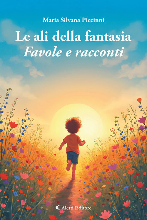 Le ali della fantasia. Favole e racconti