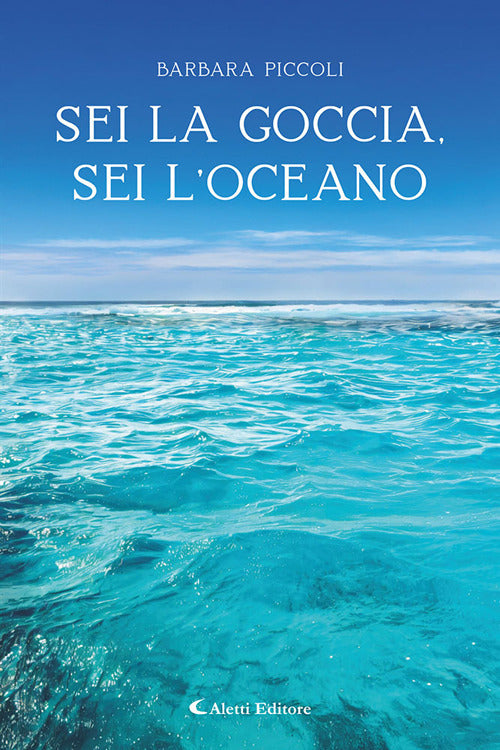 Sei la goccia, sei l'oceano
