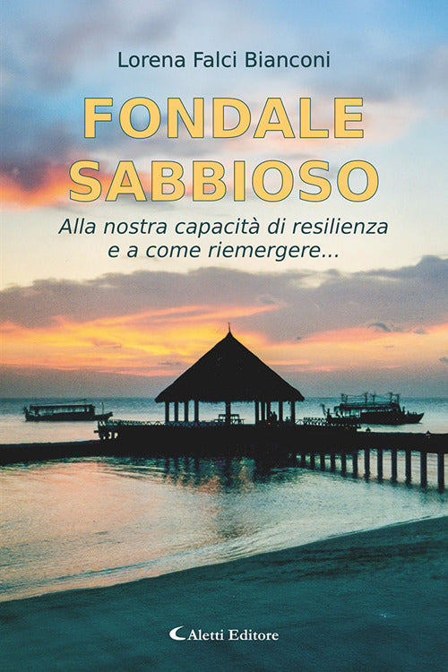 Fondale sabbioso. Alla nostra capacità di resilienza e a come riemergere...