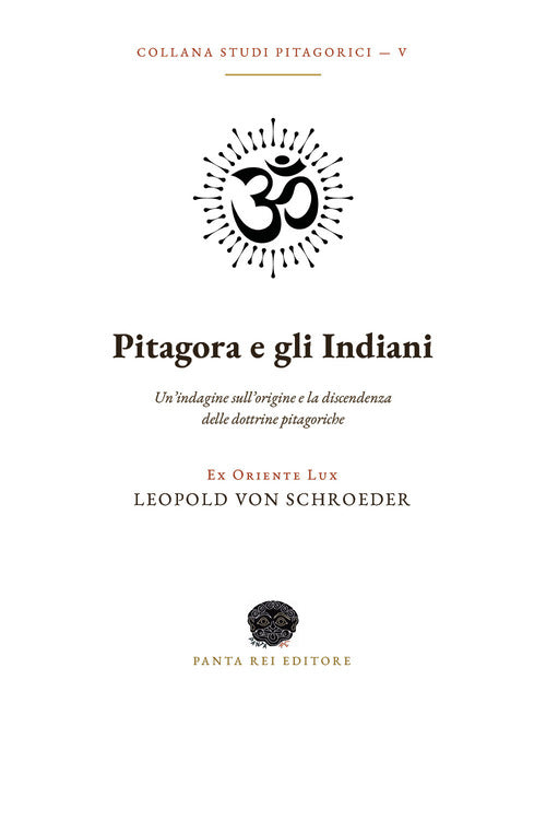 Pitagora e gli Indiani. Un'indagine sull'origine e la discendenza delle dottrine pitagoriche