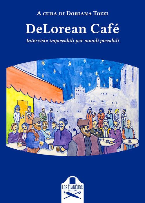 Cover of DeLorean Café. Interviste impossibili per mondi possibili