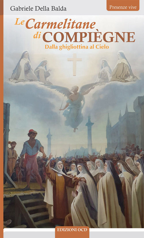 Cover of Carmelitane di Compiègne Dalla ghigliottina al Cielo
