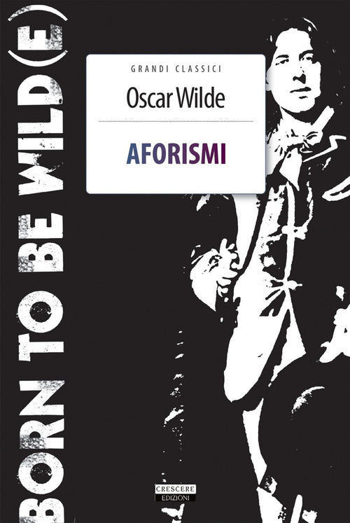 Cover of Aforismi. Born To Be Wild(e)