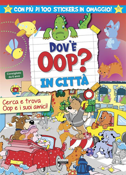 Cover of Dov'è Oop? In città. Libro-gioco. Con 100 adesivi in omaggio