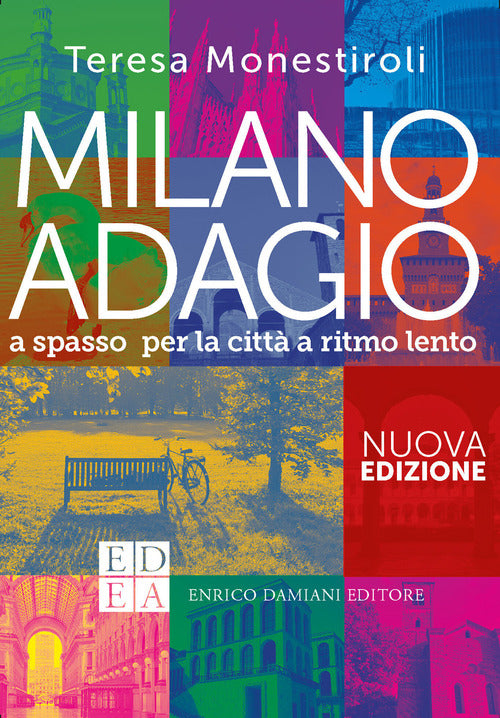 Milano adagio. A spasso per la citt a ritmo lento