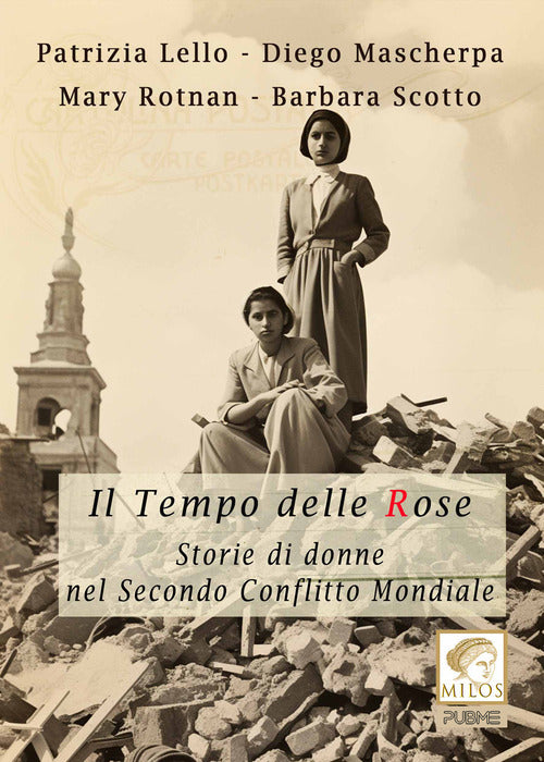 Cover of tempo delle rose. Storie di donne nel secondo conflitto mondiale
