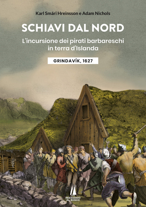 Cover of Schiavi dal nord. L'incursione dei pirati barbareschi in terra d'Islanda