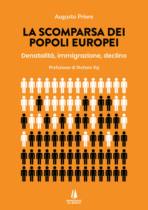 La scomparsa dei popoli europei. Denatalit, immigrazione, declino