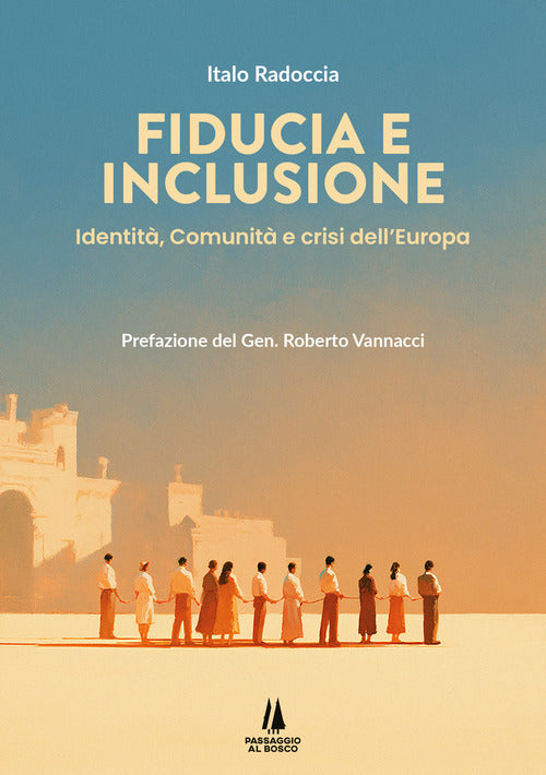 Fiducia e inclusione. Identità, comunità e crisi dell'Europa