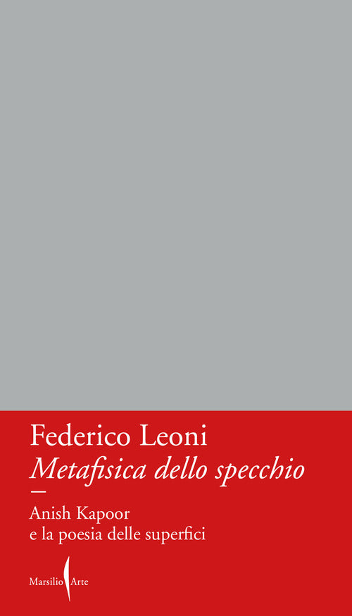 Cover of Metafisica dello specchio. Anish Kapoor e la poesia delle superfici