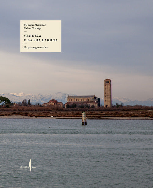 Un paesaggio tutelato. Venezia e la sua laguna