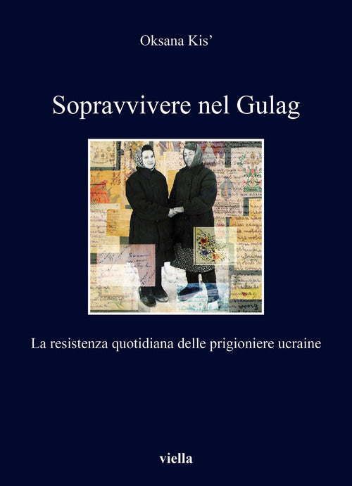 Cover of Sopravvivere nel Gulag. La resistenza quotidiana delle prigioniere ucraine