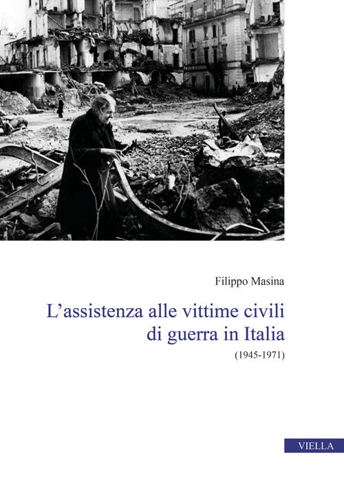Cover of assistenza alle vittime civili di guerra in Italia. (1945-1971)