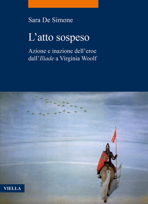 L'atto sospeso. Azione e inazione delleroe dall'Iliade a Virginia Woolf