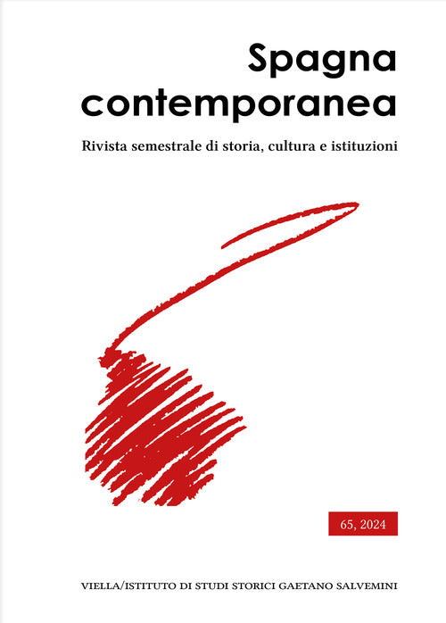 Spagna contemporanea. Rivista semestrale di storia, cultura e istituzioni dell'Istituto di studi storici Gaetano Salvemini di Torino. Vol. 65