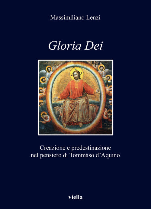 Gloria dei. Creazione e predestinazione nel pensiero di Tommaso d’Aquino
