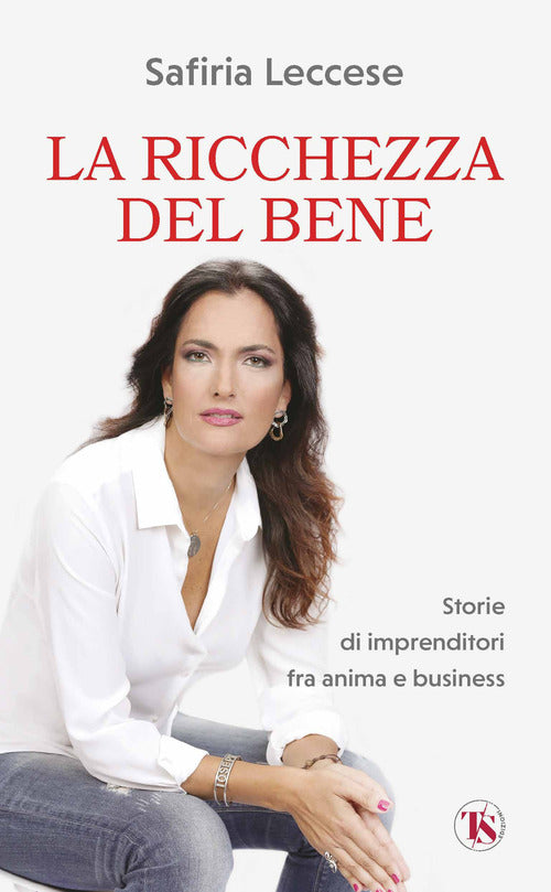 Cover of ricchezza del bene. Storie di imprenditori fra anima e business