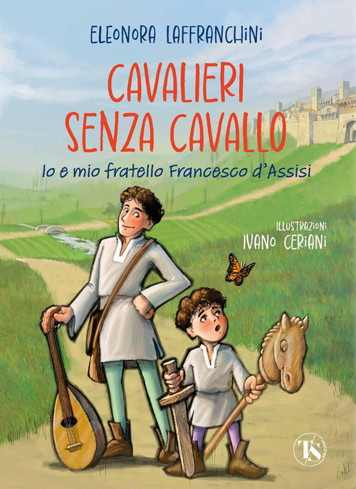 Cavalieri senza cavallo. Io e mio fratello Francesco d'Assisi