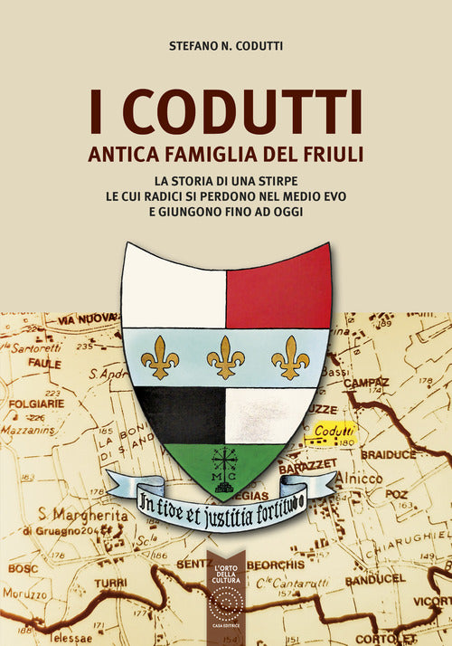 Cover of Codutti. Antica famiglia del Friuli. La storia di una stirpe le cui radici si perdono nel medio evo e giungono fino ad oggi