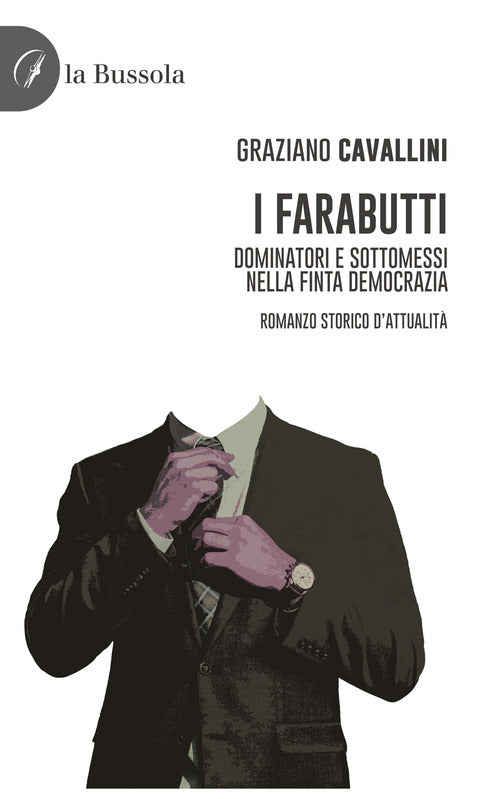 Cover of farabutti. Dominatori e sottomessi nella finta democrazia