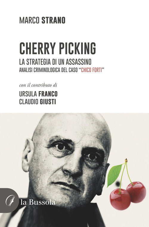 Cover of Cherry Picking. La strategia di un assassino. Analisi criminologica del caso “Chico Forti”