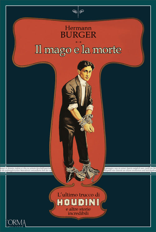 Il mago e la morte. Lultimo trucco di Houdini e altre storie incredibili