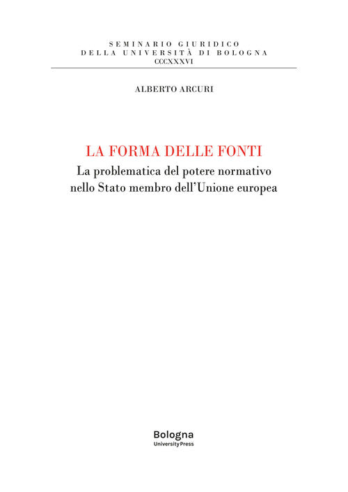 La forma delle fonti. La problematica del potere normativo nello Stato membro dell'Unione europea
