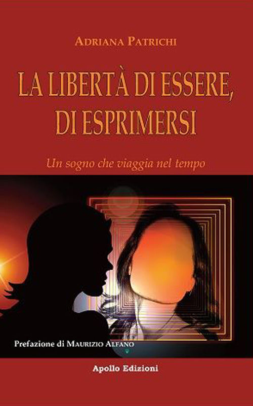 Cover of libertà di essere, di esprimersi. Un sogno che viaggia nel tempo
