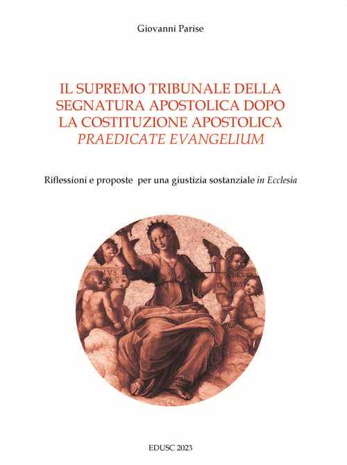 Cover of supremo tribunale della segnatura apostolica dopo la la costituzione apostolica «praedicate evangelium». Riflessioni e proposte per una giustizia sostanziale «in Ecclesia»