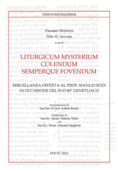 Cover of Liturgicum mysterium colendum semperque fovendum. Miscellanea offerta al prof. Manlio Sodi in occasione del suo 80° genetliaco