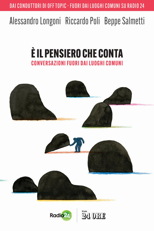 il pensiero che conta. Conversazioni fuori dai luoghi comuni