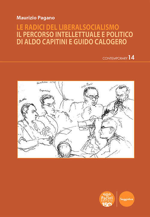 Cover of radici del liberalsocialismo. Il percorso intellettuale e politico di Aldo Capitini e Guido Calogero