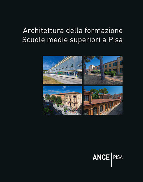 Architettura della formazione. Scuole medie superiori a Pisa